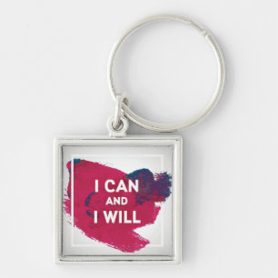 I Can and I Will Keychain