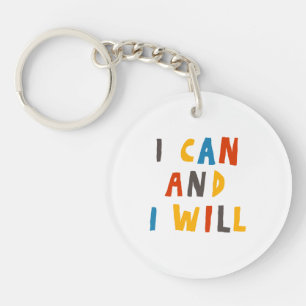 I Can And I Will Keychain