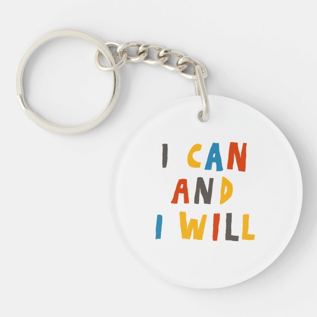 I Can And I Will Keychain (Front)