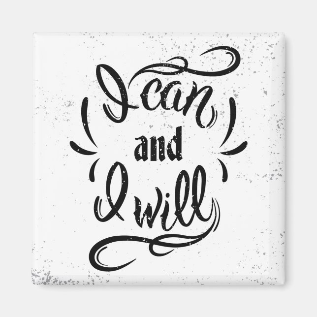 I Can And I Will Magnet (Front)