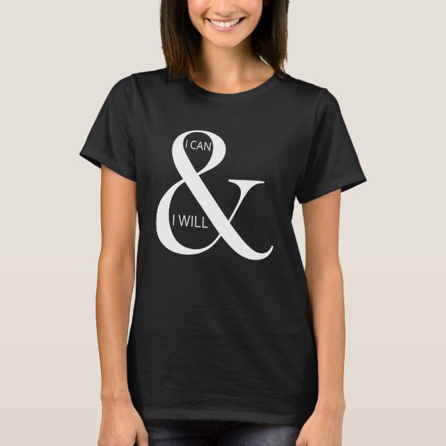 I Can and I Will Motivational T-Shirt (Front)
