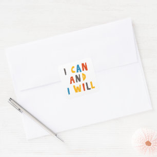 I Can And I Will Square Sticker