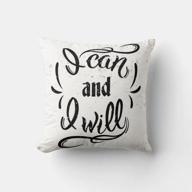 I Can And I Will Throw Pillow (Front)