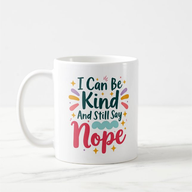 I Can Be Kind and Still Say Nope Self Respect Mug (Left)