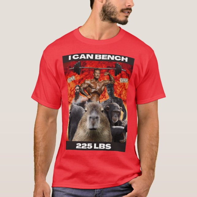 I Can Bench 225 Pounds funny T-Shirt (Front)