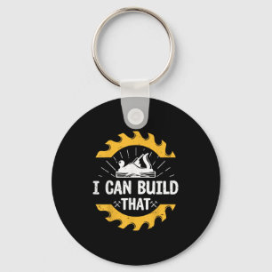I Can Build That Funny Carpenter Gift Keychain