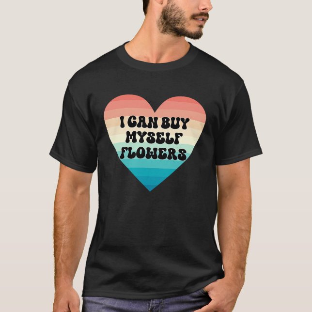 I Can Buy Myself Flowers Retro Sunset Heart Anti V T-Shirt (Front)
