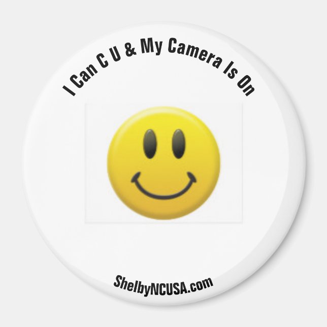 I Can C U & My Camera Is On Magnet (Front)