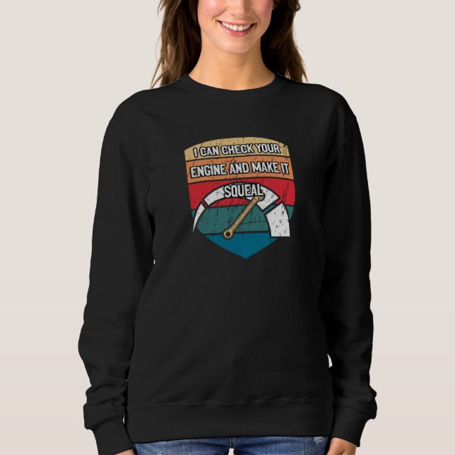 I Can Check Your Engine Mechanic Dad Jokes Car Rep Sweatshirt (Front)