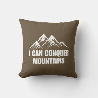 I Can Conquer Mountains Inspirational Quote Throw Pillow