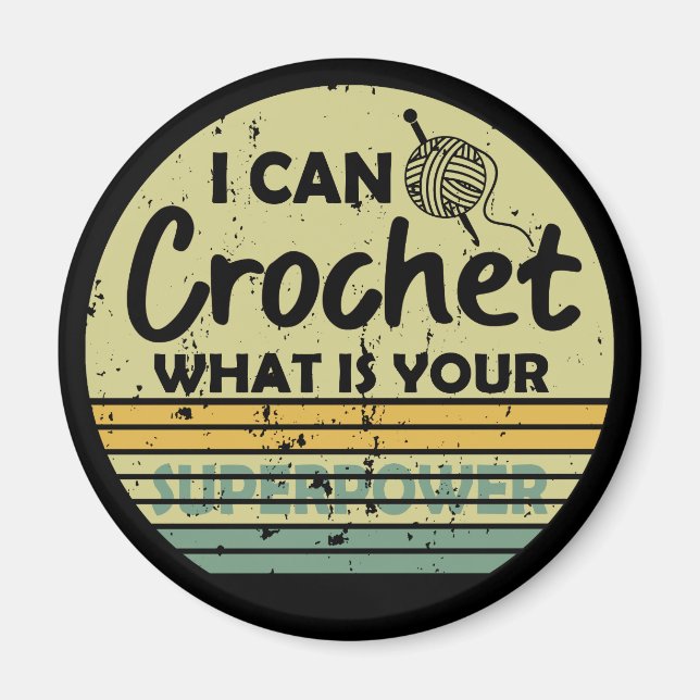 I can crochet what is your superpower magnet (Front)