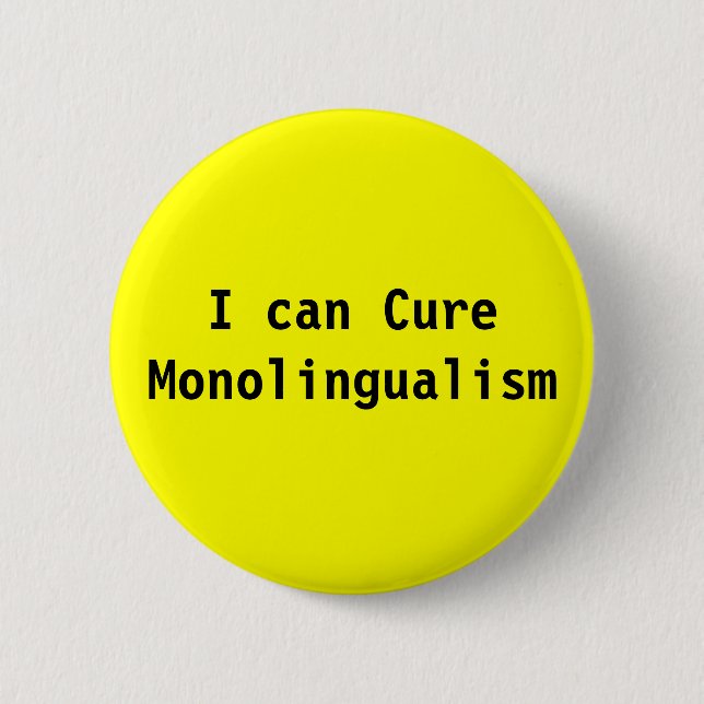 I can Cure Monolingualism 2 Inch Round Button (Front)