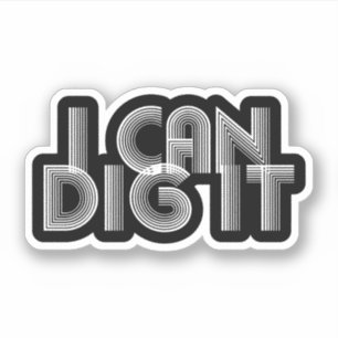 I Can Dig It