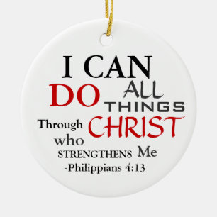 I  CAN DO All PHILIPPIANS 4:13 Ceramic Ornament