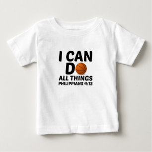 I CAN DO ALL THINGS BASKETBALL BABY T-Shirt