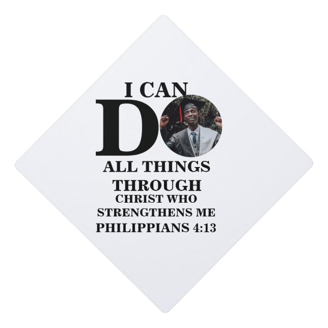 I can do all things Christian photo Bible verse Graduation Cap Topper (Front)