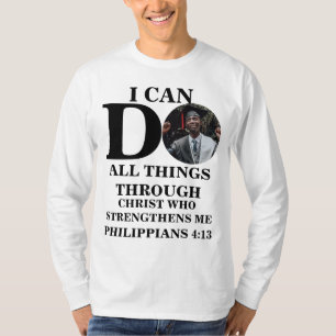 I can do all things Christian photo Bible verse T- T-Shirt