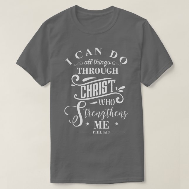 I Can Do All Things Philippians 413Bible Verse Tee (Design Front)