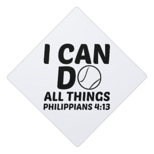 I CAN DO ALL THINGS TENNIS GRADUATION CAP TOPPER