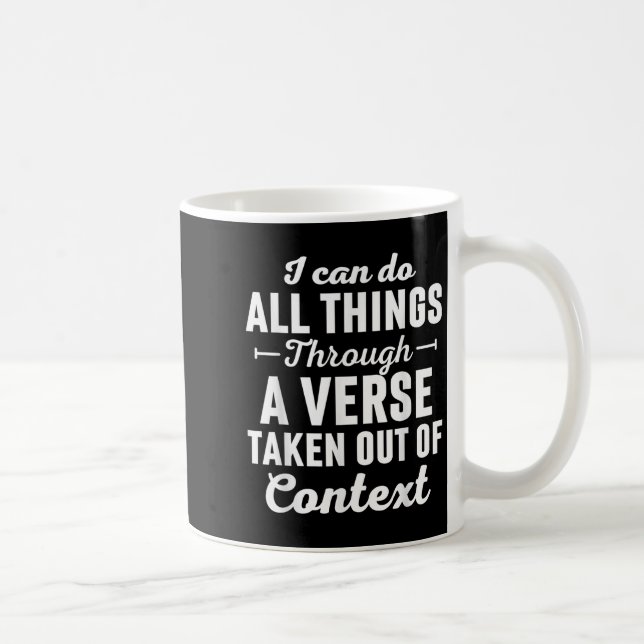 I Can Do All Things Through A Verse Taken Out Of C Coffee Mug (Right)