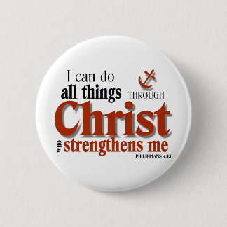 I Can Do All Things Through Christ 2 Inch Round Button