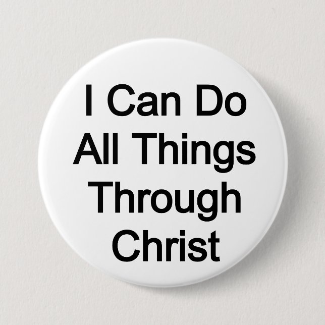 I can do all things through Christ 3 Inch Round Button (Front)