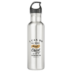 I Can Do All Things Through Christ  710 Ml Water Bottle