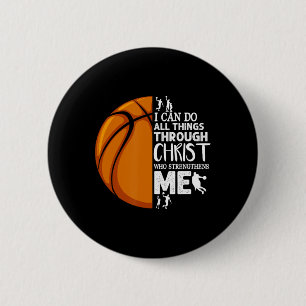 I Can Do All Things Through Christ Basketball Chri 2 Inch Round Button