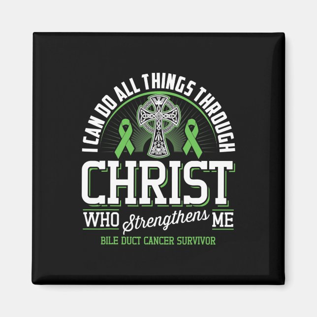 I Can Do All Things Through Christ Bile Duct Cance Magnet (Front)