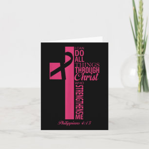 I Can Do All Things Through Christ Breast Cancer A Card