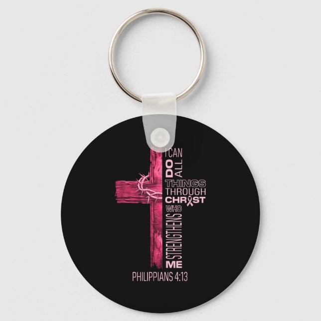 I Can Do All Things Through Christ Breast Cancer A Keychain (Front)