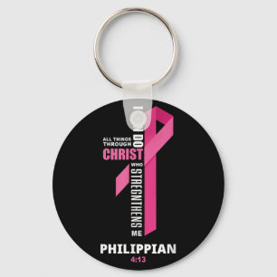 I Can Do All Things Through Christ Breast Cancer A Keychain