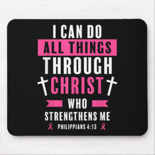I Can Do All Things Through Christ Breast Cancer A Mouse Pad