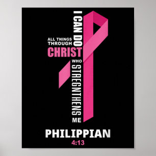 I Can Do All Things Through Christ Breast Cancer A Poster