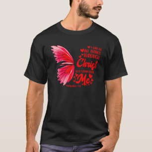 I Can Do All Things Through Christ Butterfly Chris T-Shirt