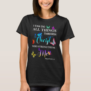 I Can Do All Things Through Christ Butterfly Reli T-Shirt