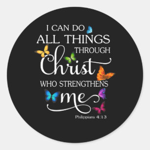 I Can Do All Things Through Christ Butterfly Relig Classic Round Sticker
