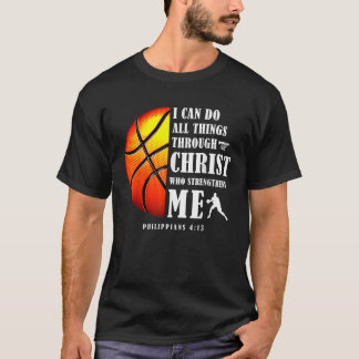 I Can Do All Things Through Christ Christian Baske T-Shirt