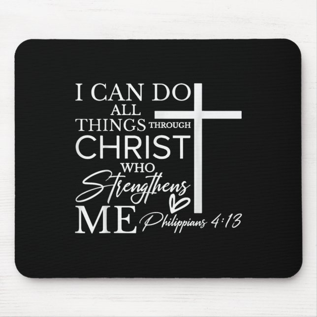 I Can Do All Things Through Christ Christian Faith Mouse Pad (Front)