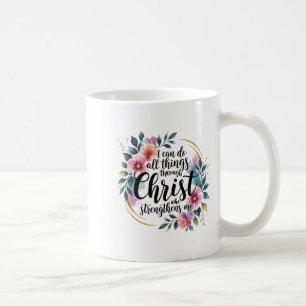 I Can Do All Things Through Christ Coffee Mug