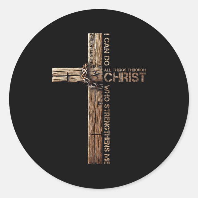 I Can Do All Things Through Christ, Cross Jesus Ch Classic Round Sticker (Front)