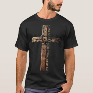 I Can Do All Things Through Christ Cross Jesus Chr T-Shirt
