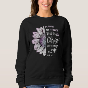 I Can Do All Things Through Christ Phil 413 Bible  Sweatshirt