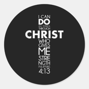 I Can Do All Things Through Christ Philippians 4_1 Classic Round Sticker
