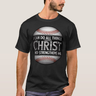 I Can Do All Things Through Christ Philippians Bas T-Shirt
