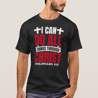 I Can Do All Things Through Christ Phillipians T-Shirt