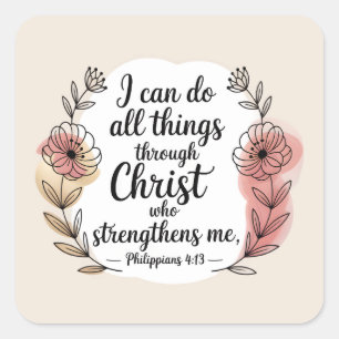 I can do all things through Christ Square Sticker