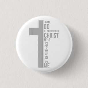 I Can Do All Things Through Christ Who Strengthens 1 Inch Round Button