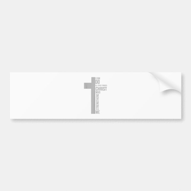 I Can Do All Things Through Christ Who Strengthens Bumper Sticker (Front)