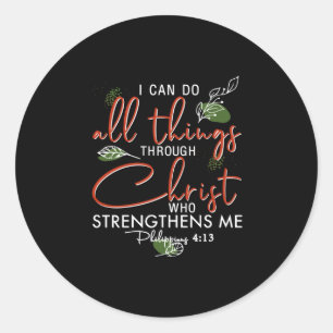 I Can Do All Things Through Christ Who Strengthens Classic Round Sticker